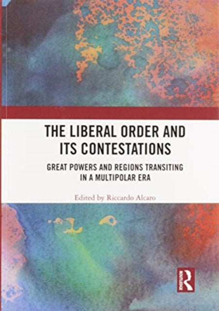 Book cover of: Liberal Order and its Contestations