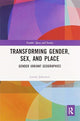 Book cover of: Transforming Gender, Sex, and Place. By: Lynda Johnston