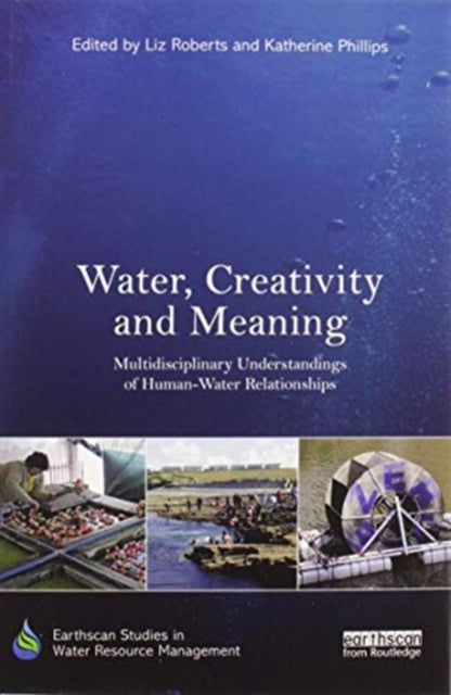 Book cover of: Water, Creativity and Meaning. By: Liz Roberts