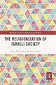Book cover of: Religionization of Israeli Society. By: Yoav Peled