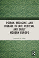 Book cover of: Poison, Medicine, and Disease in Late Medieval and Early Modern Europe