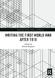 Book cover of: Writing the First World War after 1918. By: Adrian Bingham