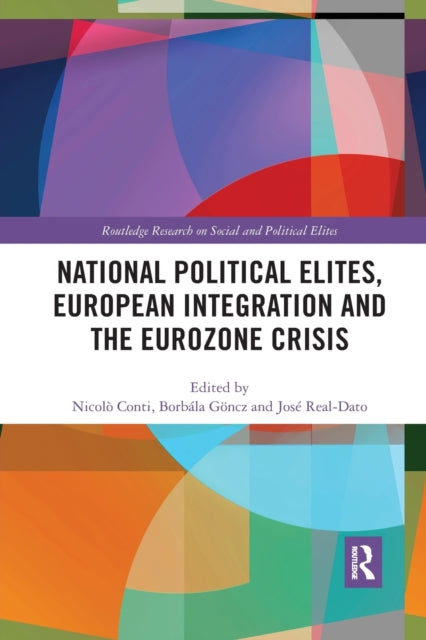 National Political Elites, European Integration and the Eurozone Crisis