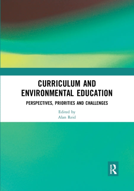 Book cover of: Curriculum and Environmental Education. By: Alan Reid