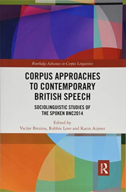 Book cover of: Corpus Approaches to Contemporary British Speech