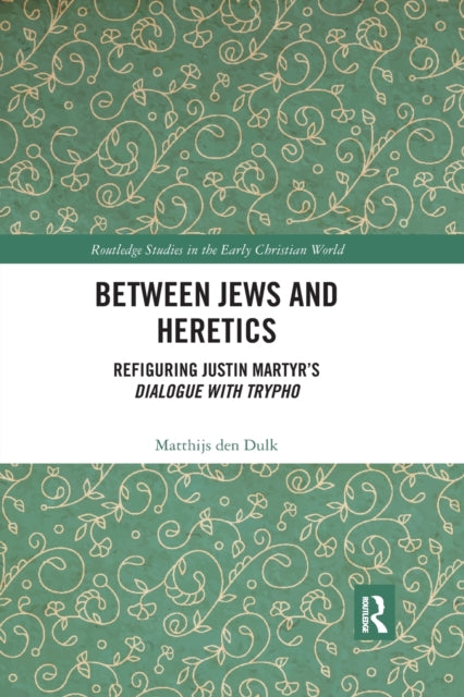 Book cover of: Between Jews and Heretics. By: Matthijs den Dulk