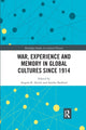 Book cover of: War Experience and Memory in Global Cultures Since 1914. By: Angela K. Smith