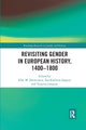 Book cover of: Revisiting Gender in European History, 1400–1800