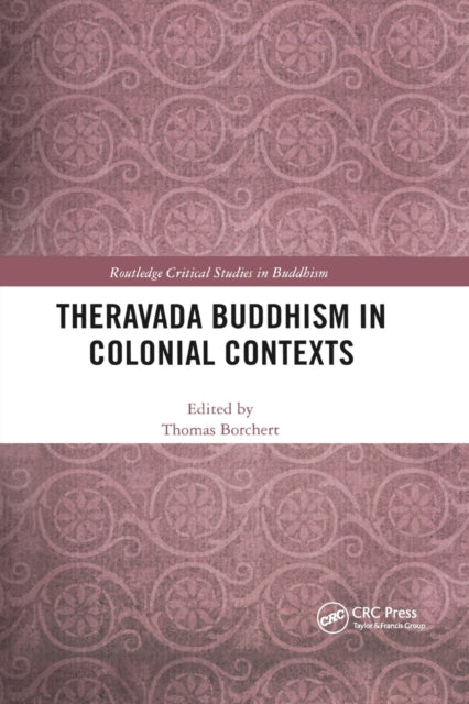 Book cover of: Theravada Buddhism in Colonial Contexts