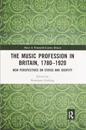 The Music Profession in Britain, 1780-1920