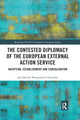 Book cover of: Contested Diplomacy of the European External Action Service. By: Jost-Henrik Morgenstern-Pomorski