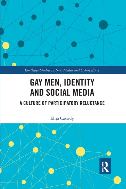 Book cover of: Gay Men, Identity and Social Media. By: Elija Cassidy