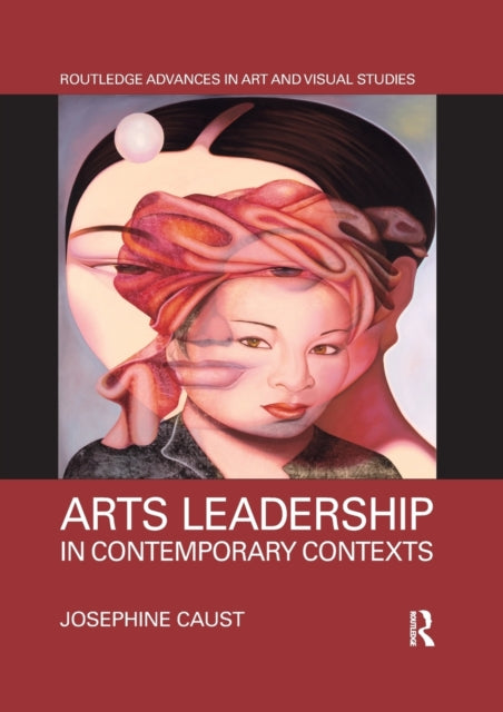 Book cover of: Arts Leadership in Contemporary Contexts
