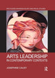 Book cover of: Arts Leadership in Contemporary Contexts