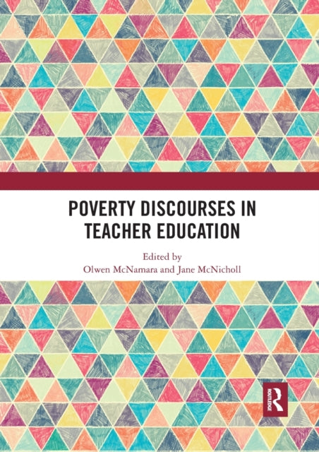 Book cover of: Poverty Discourses in Teacher Education. By: Olwen McNamara