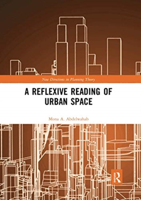 Book cover of: Reflexive Reading of Urban Space. By: Mona A. Abdelwahab