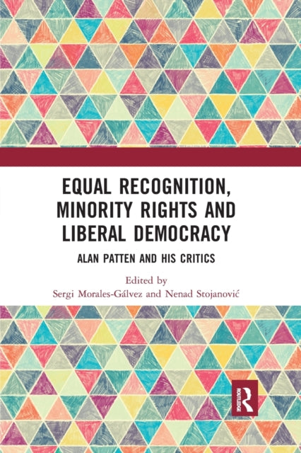 Book cover of: Equal Recognition, Minority Rights and Liberal Democracy