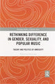 Book cover of: Rethinking Difference in Gender, Sexuality, and Popular Music. By: Gavin S. K. Lee