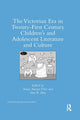 Book cover of: Victorian Era in Twenty-First Century Children’s and Adolescent Literature and Culture
