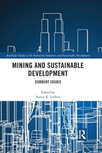 Book cover of: Mining and Sustainable Development. By: Sumit. K. Lodhia