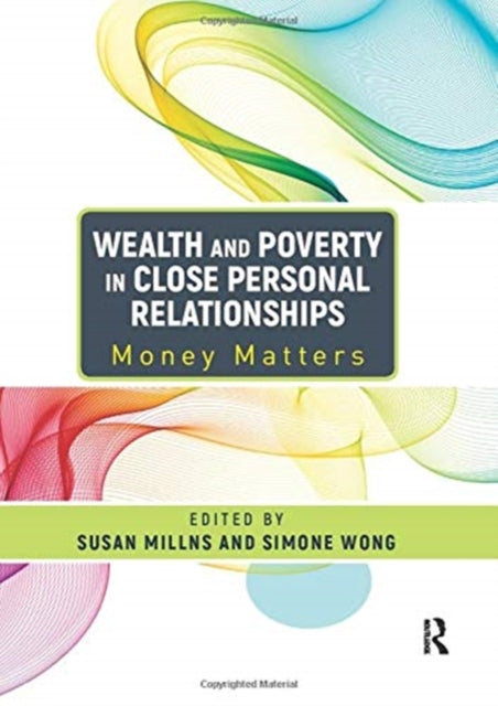 Book cover of: Wealth and Poverty in Close Personal Relationships. By: Susan Millns