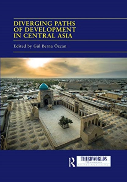 Book cover of: Diverging Paths of Development in Central Asia. By: Gül Berna Özcan