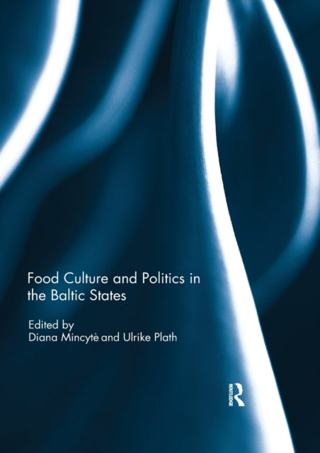 Book cover of: Food Culture and Politics in the Baltic States