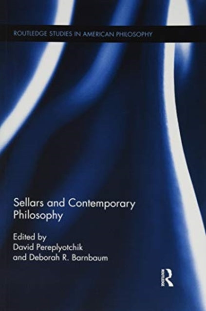 Book cover of: Sellars and Contemporary Philosophy. By: David Pereplyotchik