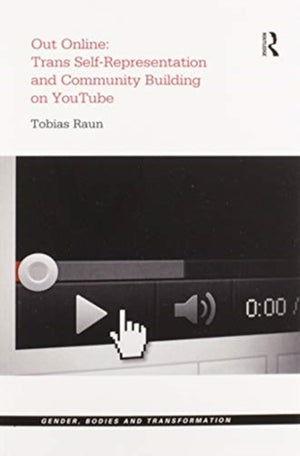 Out Online: Trans Self-Representation and Community Building on YouTube