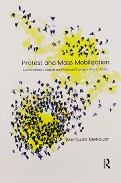 Book cover of: Protest and Mass Mobilization. By: Merouan Mekouar