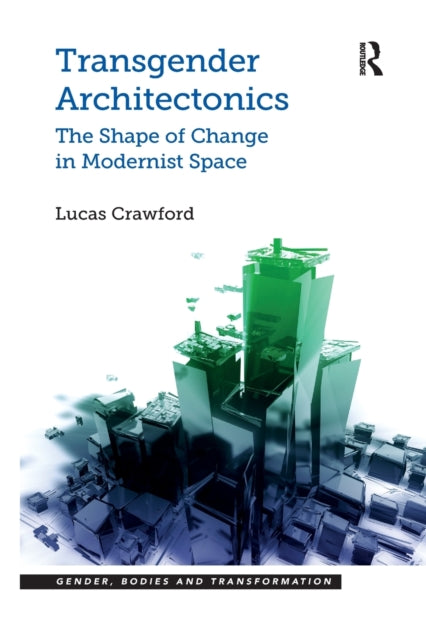 Book cover of: Transgender Architectonics. By: Lucas Crawford