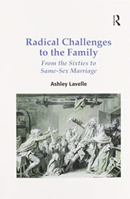 Book cover of: Radical Challenges to the Family. By: Ashley Lavelle