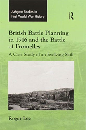 British Battle Planning in 1916 and the Battle of Fromelles