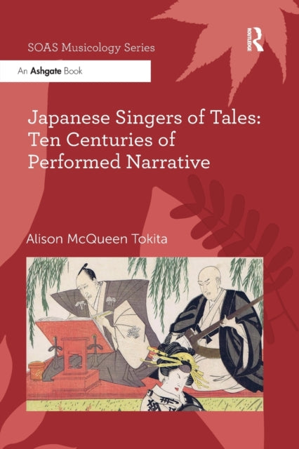 Book cover of: Japanese Singers of Tales: Ten Centuries of Performed Narrative