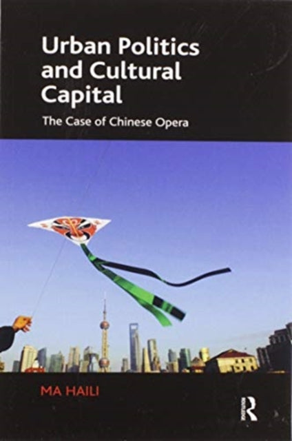 Book cover of: Urban Politics and Cultural Capital. By: Haili Ma