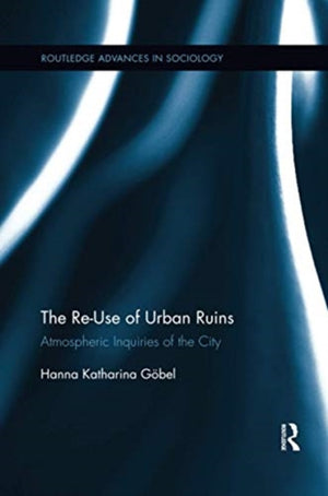 The Re-Use of Urban Ruins
