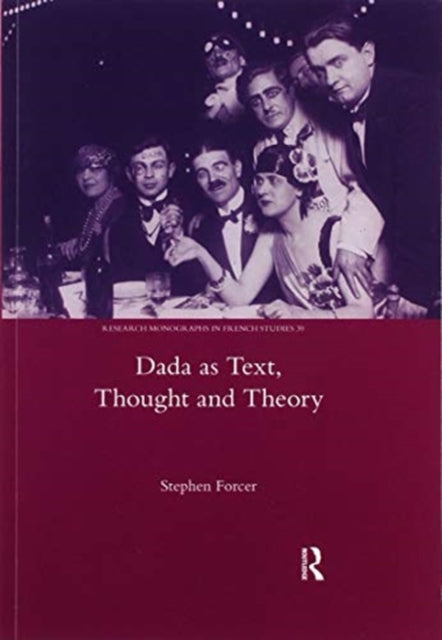 Book cover of: Dada as Text, Thought and Theory. By: Stephen Forcer