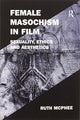 Book cover of: Female Masochism in Film. By: Ruth McPhee