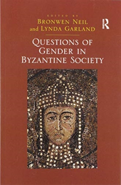 Book cover of: Questions of Gender in Byzantine Society. By: Bronwen Neil