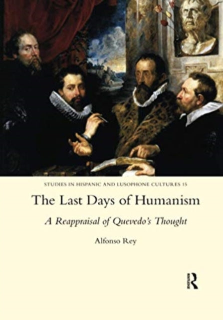 Book cover of: Last Days of Humanism: A Reappraisal of Quevedo's Thought