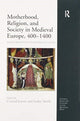 Book cover of: Motherhood, Religion, and Society in Medieval Europe, 400-1400. By: Conrad Leyser