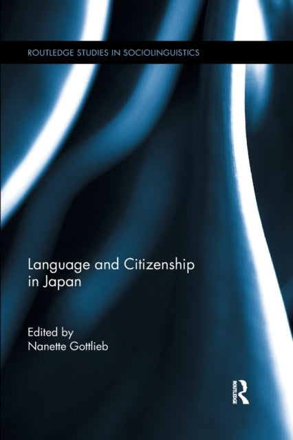 Book cover of: Language and Citizenship in Japan. By: Nanette Gottlieb