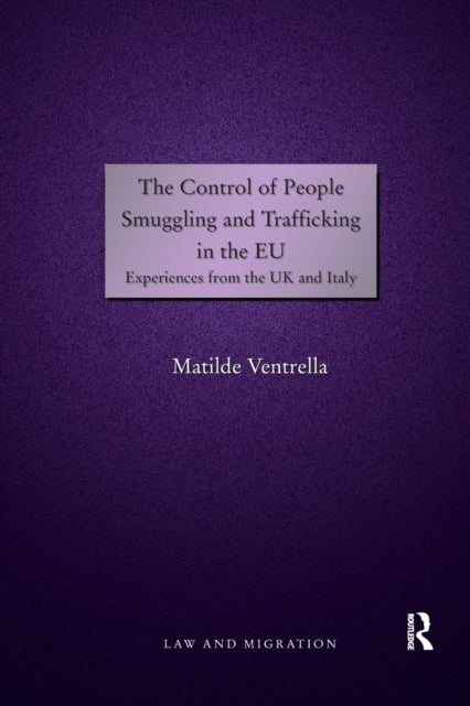 Book cover of: Control of People Smuggling and Trafficking in the EU. By: Matilde Ventrella