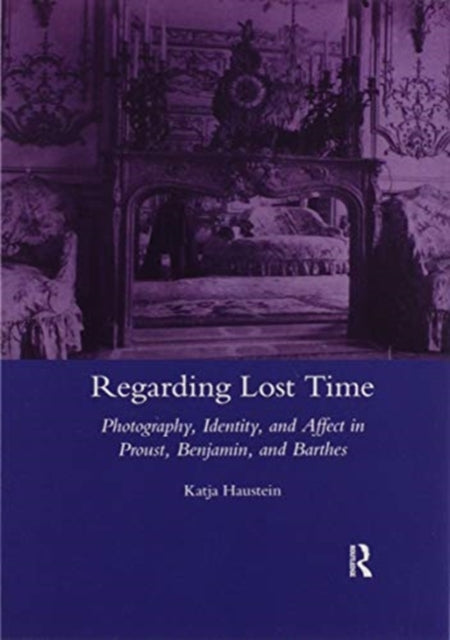 Book cover of: Regarding Lost Time. By: Katja Haustein