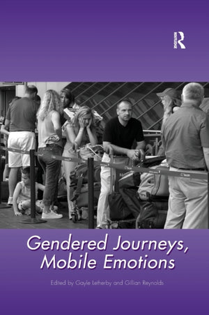 Gendered Journeys, Mobile Emotions