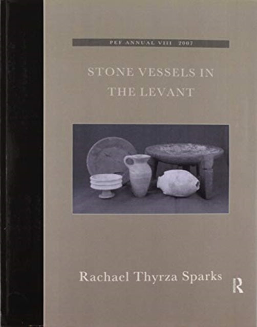 Book cover of: Stone Vessels in the Levant. By: Rachael Thyrza Sparks
