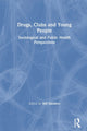 Book cover of: Drugs, Clubs and Young People. By: Bill Sanders