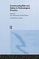 Book cover of: Constructing Risk and Safety in Technological Practice