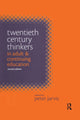 Book cover of: Twentieth Century Thinkers in Adult and Continuing Education. By: Peter Jarvis