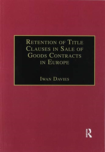 Book cover of: Retention of Title Clauses in Sale of Goods Contracts in Europe. By: Iwan Davies